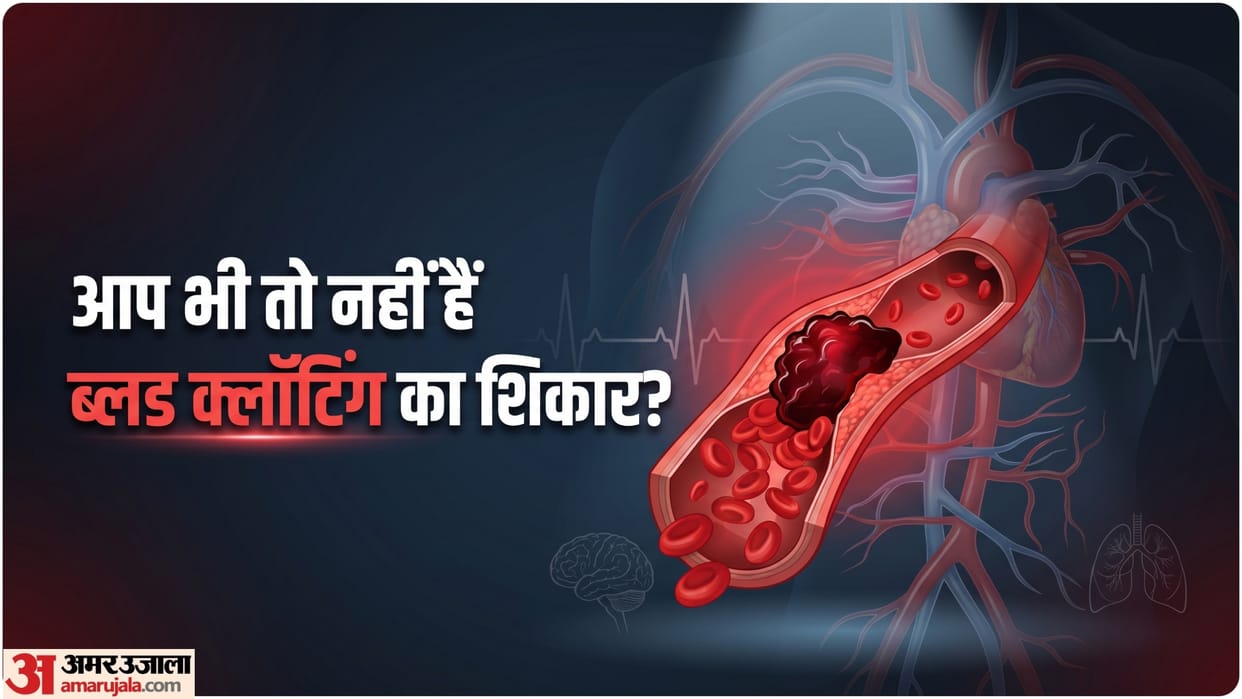 why blood clots happen in body know its health risk know blood clotting se kaise bache