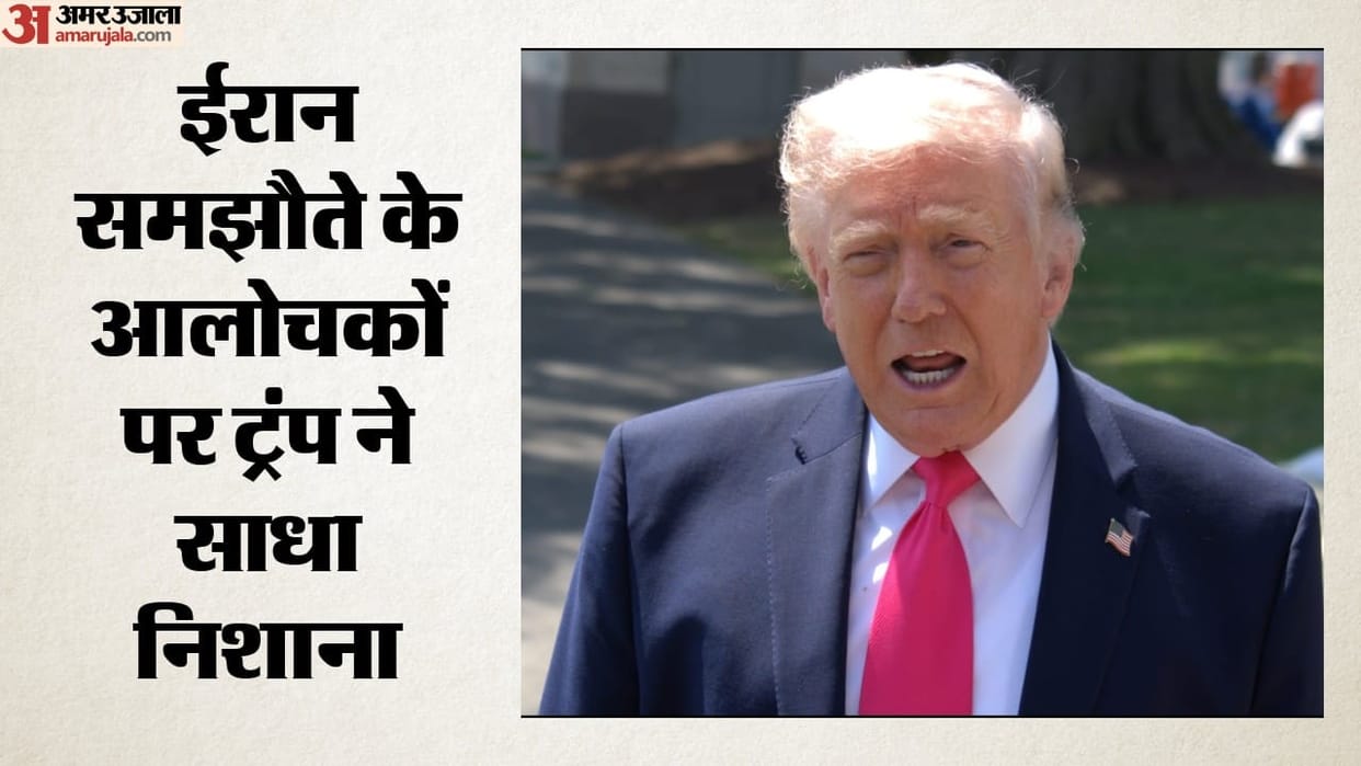 Trump lashes out at critics of US-Iran deal says war had already significantly weakened Iran