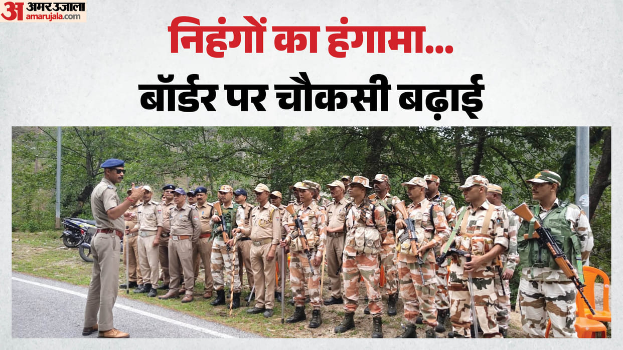 Uttarakhand Alert issued following a commotion by Nihangs at Nagrasu Gurudwara vigil stepped up at borders