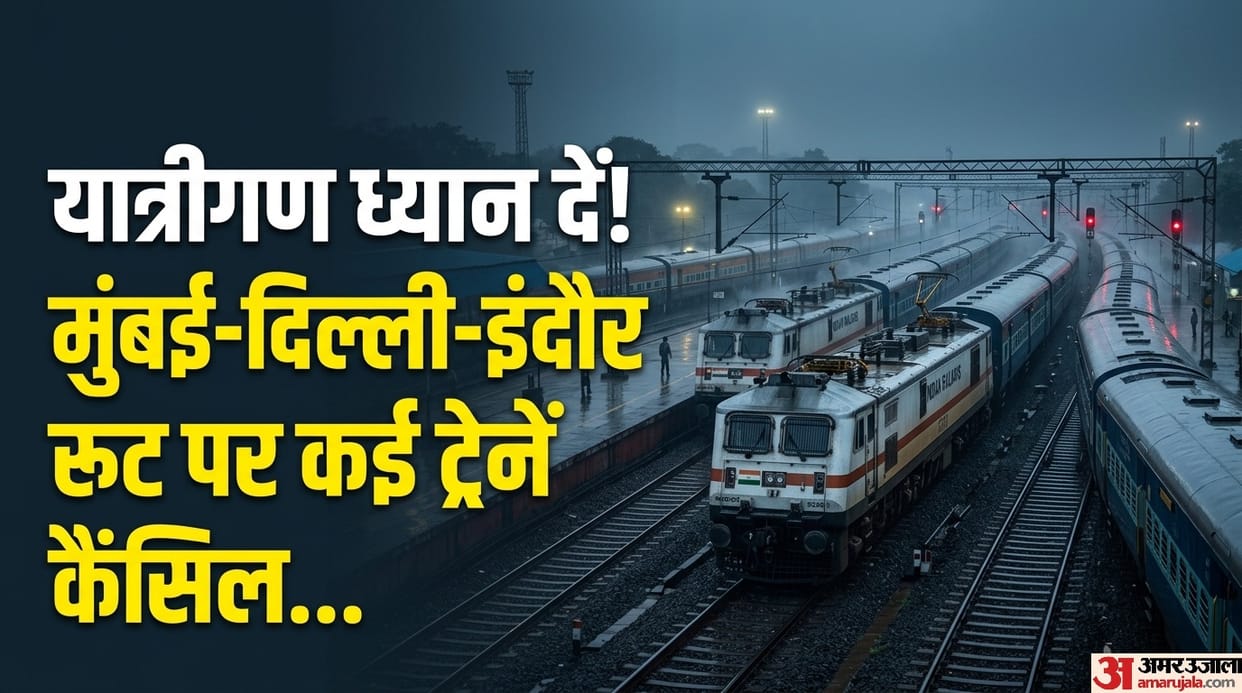 Indian Railways trains on the Delhi Mumbai and Indore route will remain cancelled in July and August 2026