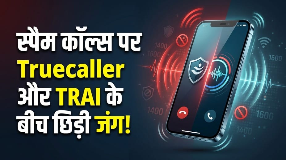 Truecaller vs TRAI: The Big Fight Over Spam Calls From 140 and 1600 Numbers