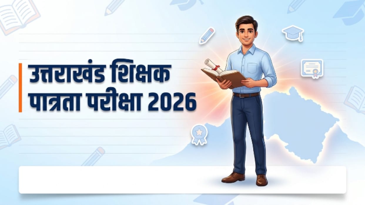 UTET 2026 Notification Released: Apply Online for Uttarakhand Teacher Eligibility Test