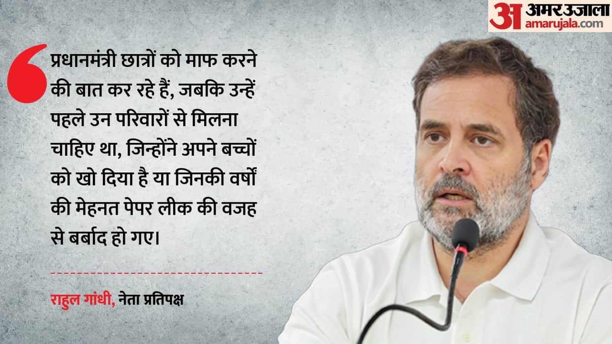 Rahul Gandhi met families affected by NEET issue asked demanded PM apologize to students