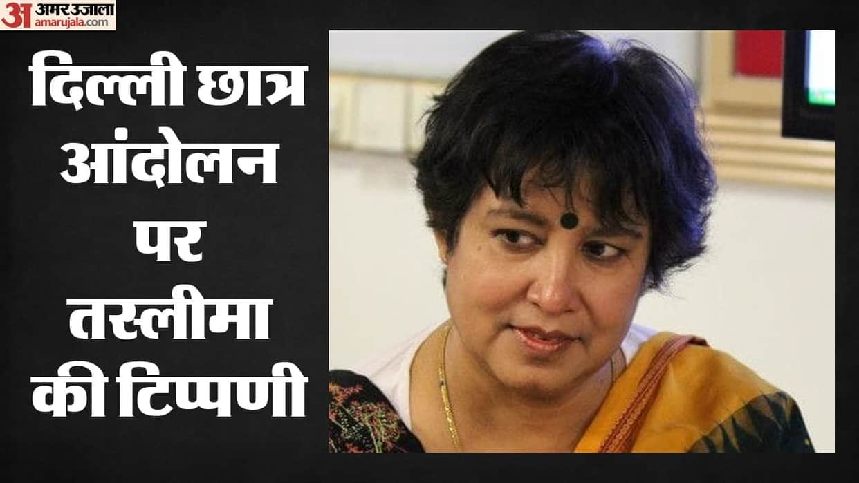 Student movements do not always yield the right results Taslima Nasrin on the Delhi protests.