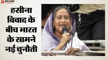 हसीना विवाद के बीच भारत के सामने नई चुनौती