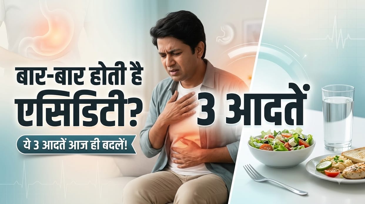 How to Manage Acidity Naturally: 3 Lifestyle Habits Recommended for Better Digestion