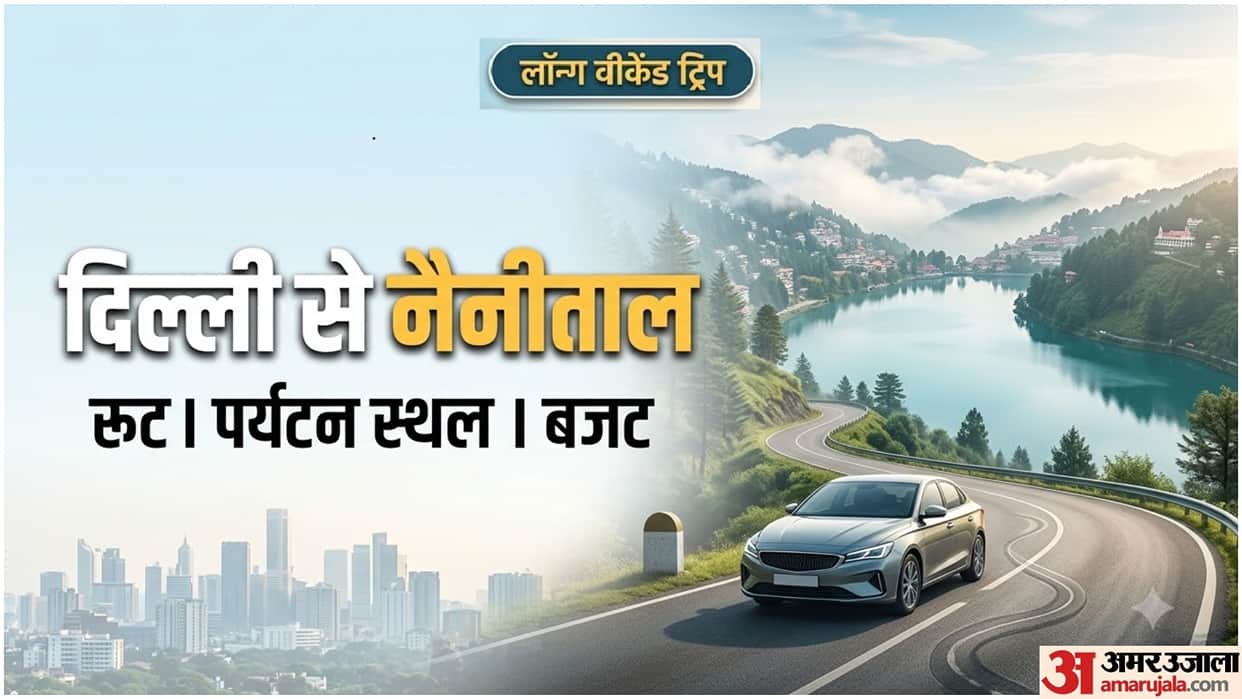 Delhi to Nainital Long Weekend Trip: Route, Budget, Places to Visit Complete Travel Plan