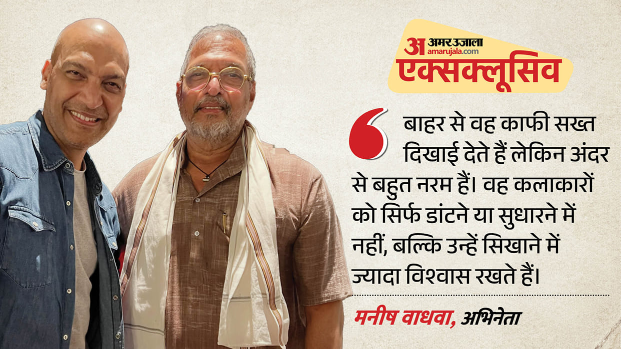 Manish Wadhwa remember Nana patekar after his death spoke about his behavior with co actors