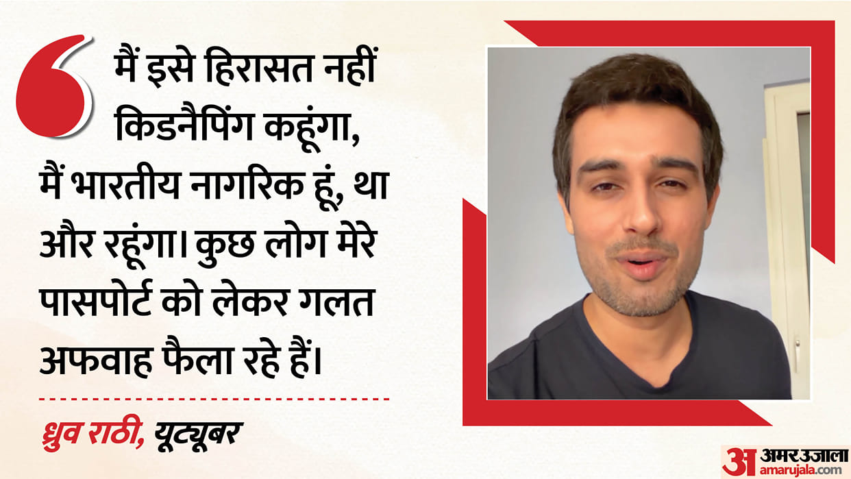 Dhruv Rathee new video I am an Indian citizen I was and will remain one I was kidnapped YouTuber allegations