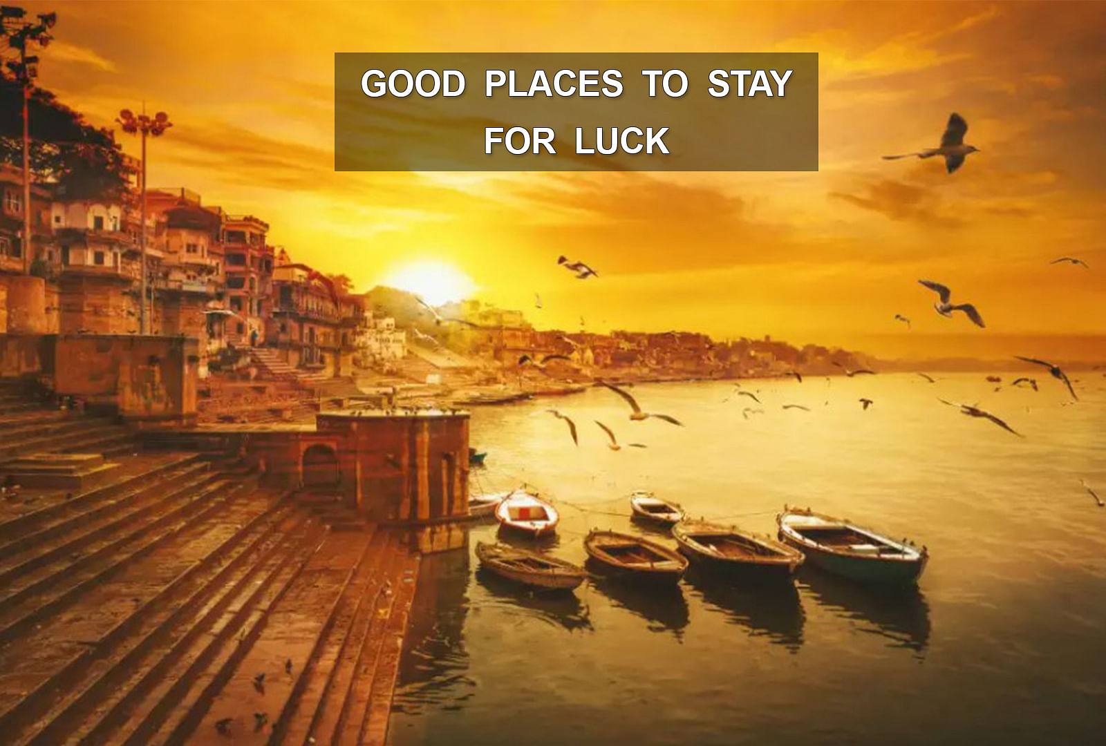 Places best for luck as per astrology