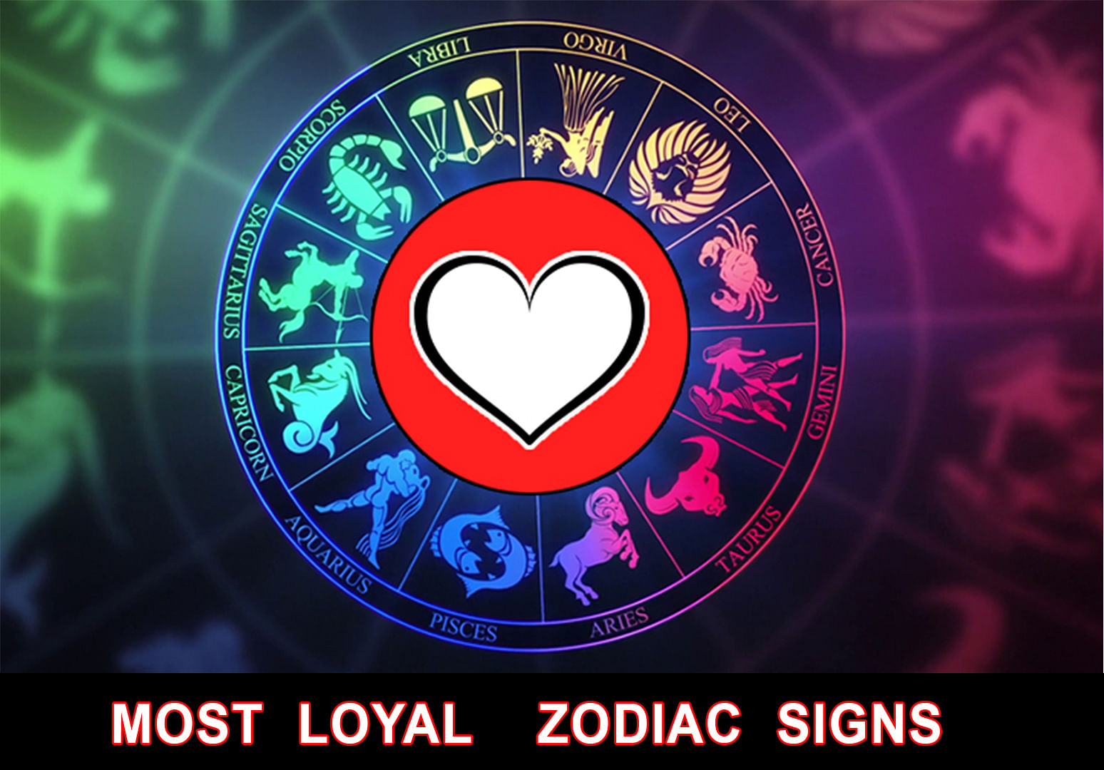 Most Loyal Zodiac Signs