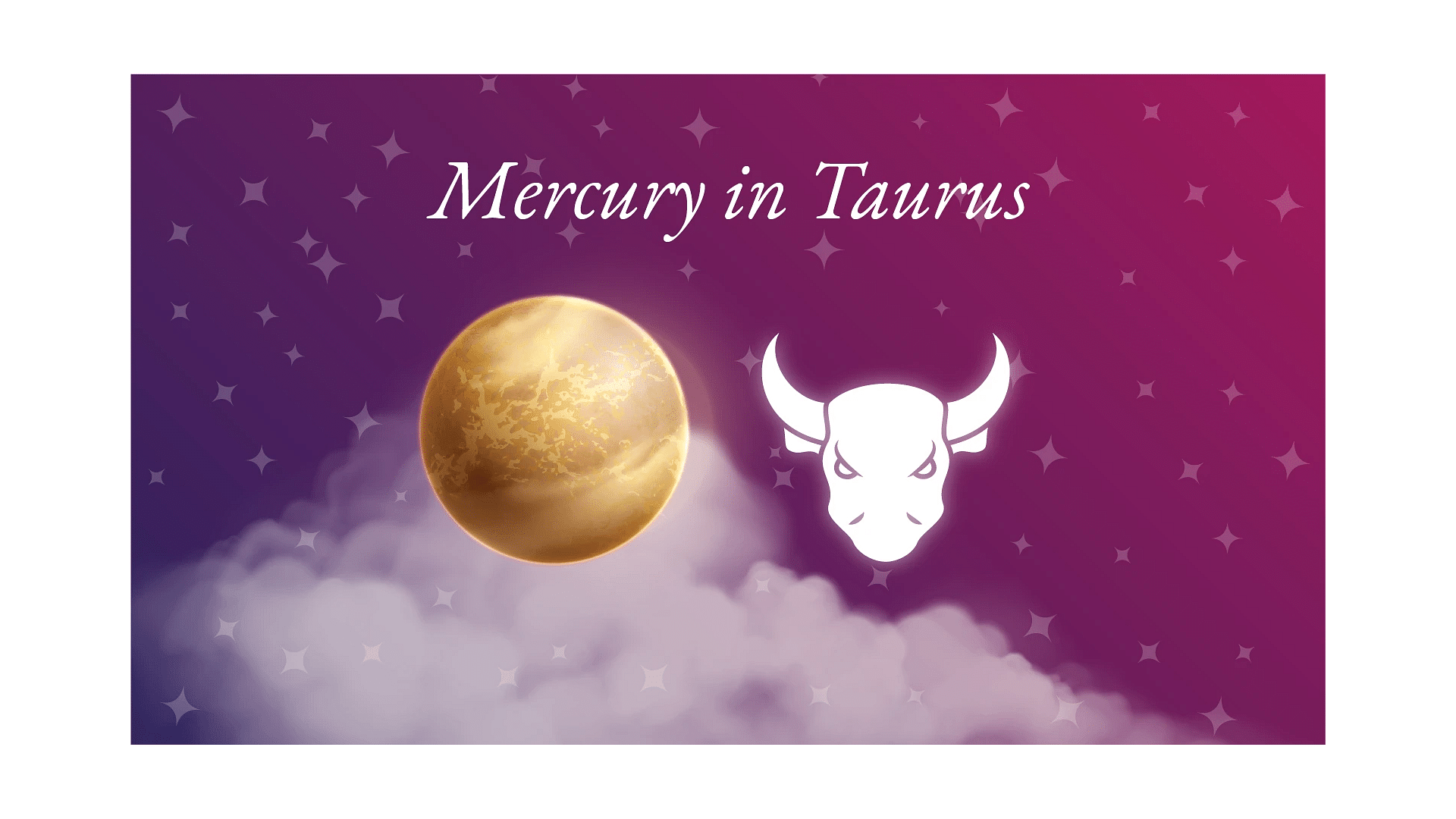 Mercury transits to Taurus (June) 2022