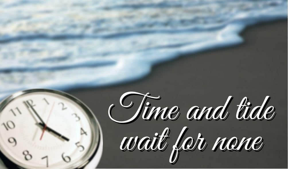 Time and tide wait for no one