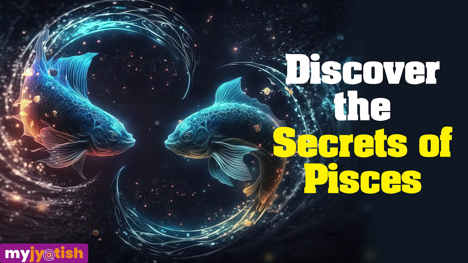 Discover the secrets of Pisces