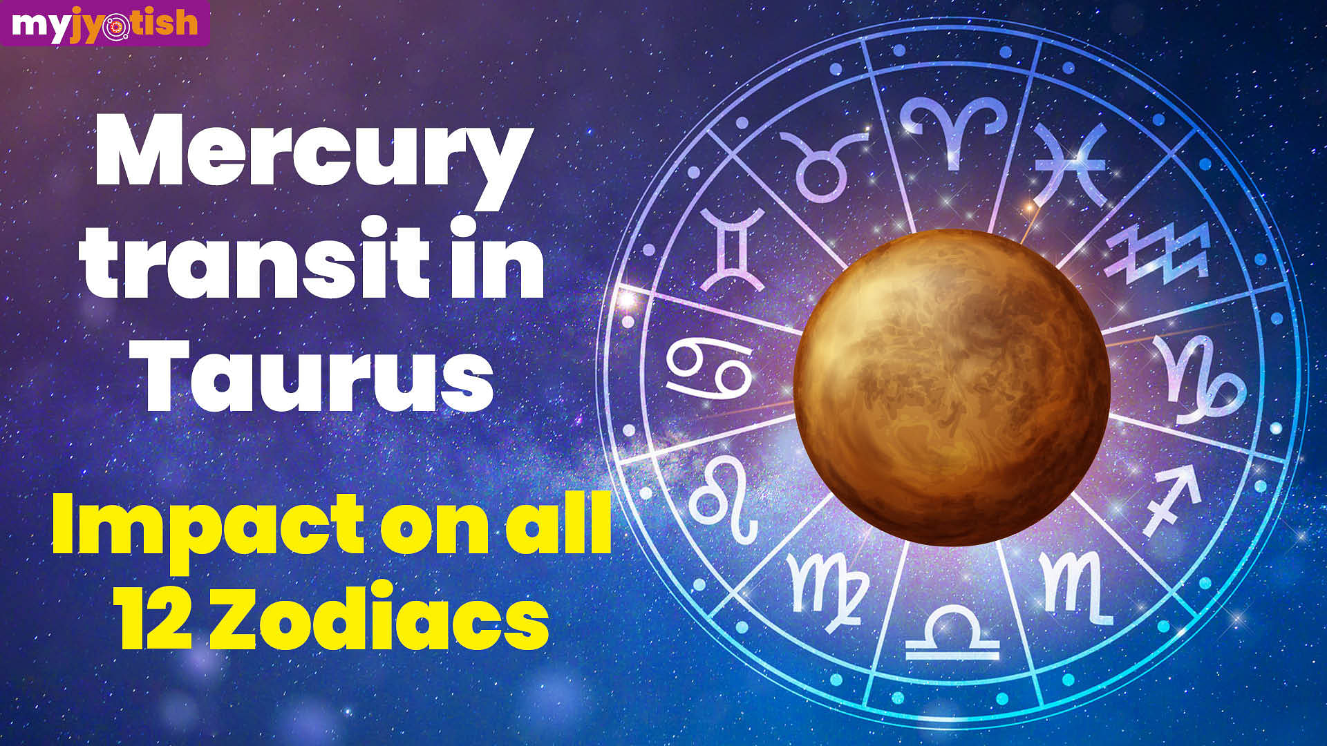 Mercury Transit In Taurus 2024 For Aries, Taurus, Gemini, Cancer, Leo