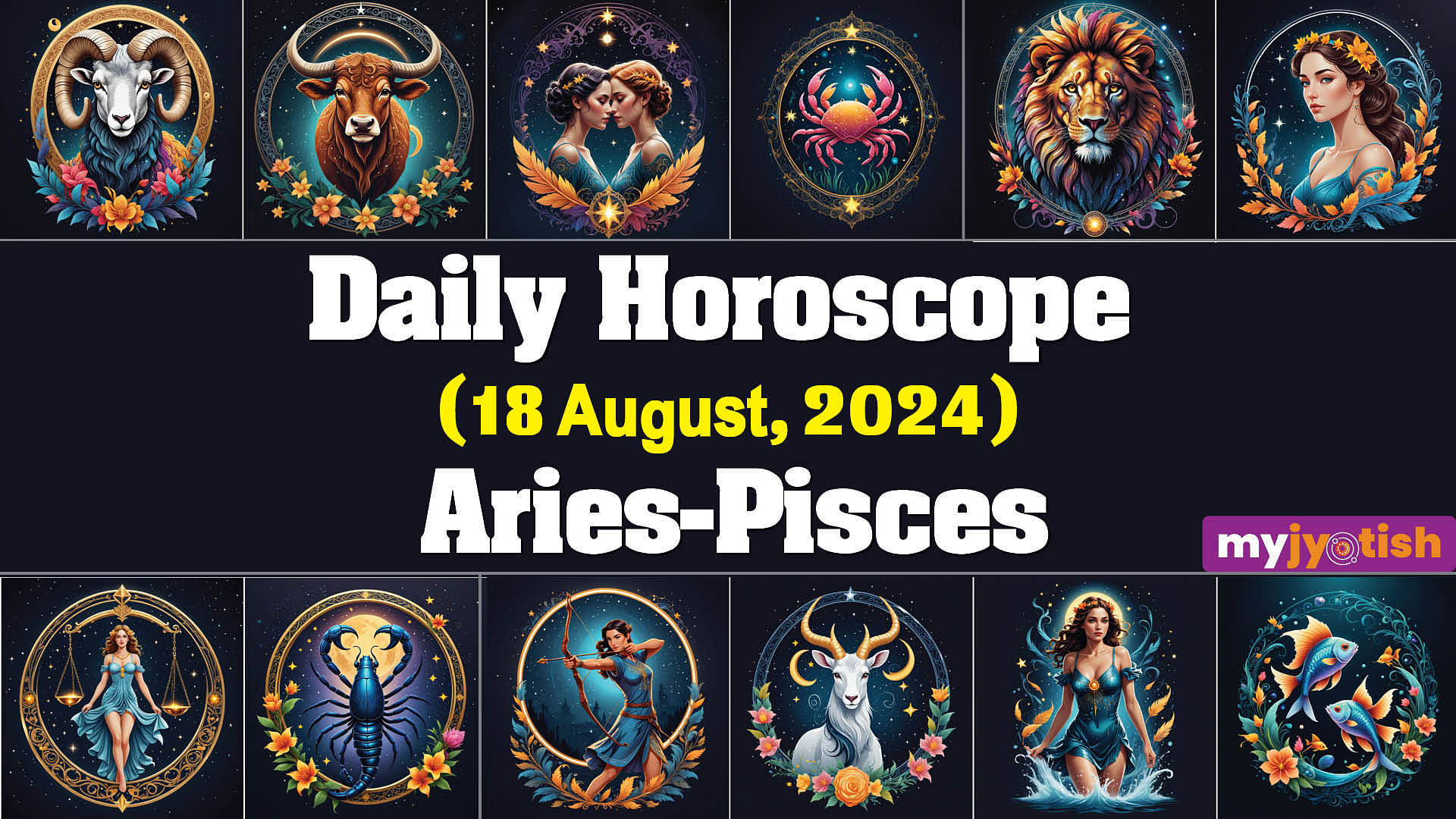 Daily Horoscope 18 August 2024 Check Here, Your Today's Horoscope From