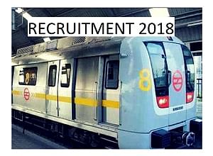 DMRC Recruitment 2018: Vacancy for Assistant Manager, Junior Engineer, Maintainer