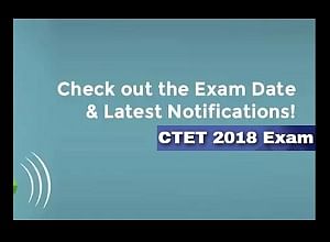 CTET 2018: Online Applications Process has Begun