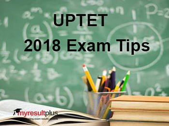 UPTET 2018 Exam Tips for the Aspirants