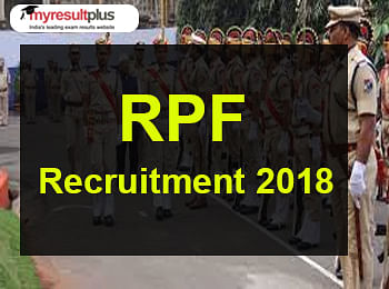 RPF Recruitment 2018: Dates for RPF SI/ Constable Recruitment Exam 2018 Announced