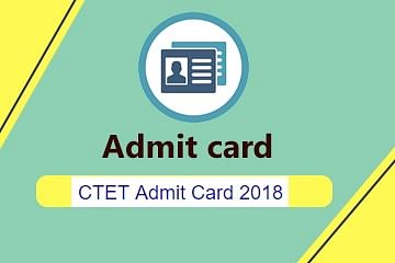CTET 2018: Admit Card to be Available Soon, Check the Details