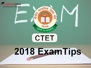 Less Than 20 Days to CTET 2018, Last Minute Exam Tips