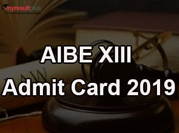 AIBE XIII 2019 Admit card Released, Check the Details