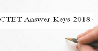 CTET Answer Keys 2018 Release Date: Official Update Awaited