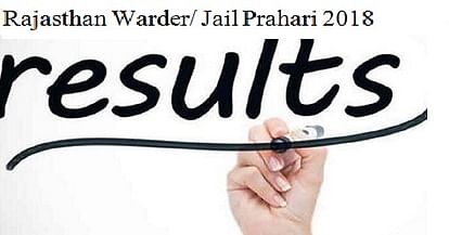 Rajasthan Warder/ Jail Prahari 2018 Result Announced, Here’s The Direct Link