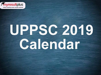 UPPSC 2019 Calendar: Exam Schedule Released