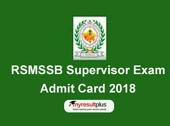 RSMSSB 2018: Supervisor Exam Admit Card Released, Download Now