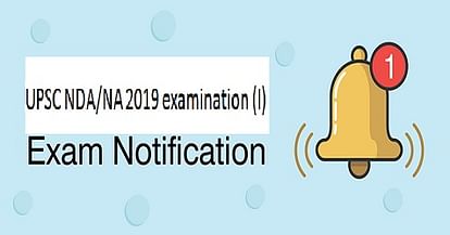 UPSC NDA/ NA 2019 examination (I) Notification Out, Here's The Direct Link