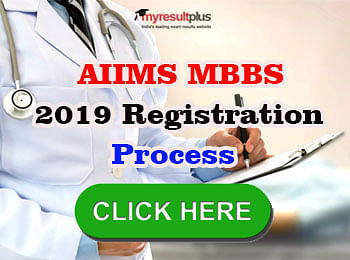 AIIMS MBBS 2019: Basic Registration Process to Conclude Today