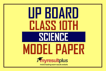 Prepare Yourself for UP Board Class 10 Science Subject through this Practice Paper