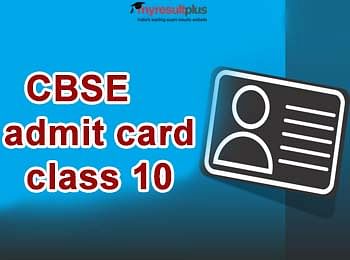 CBSE Class 10 Admit Card 2019 has been Released, Here are the Details