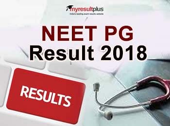 NEET PG Result 2018 Declared, Check your Scores