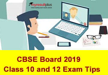 CBSE Board 2019 Class 10 and 12: Last minute Preparation Tips