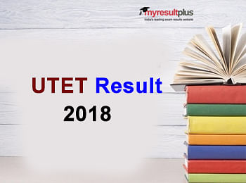 UTET 2018 Result Declared, Check Now