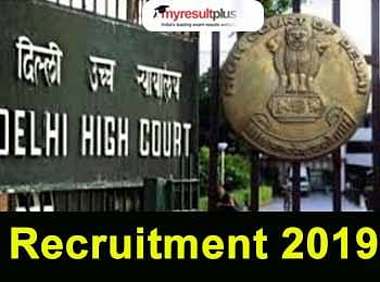 Delhi High Court Recruitment 2019: Vacancy for Judicial Translator and Senior Judicial Translator
