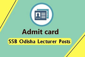 SSB Odisha Lecturer Admit Card 2019 Has Been Released, Know how to Download
