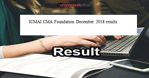 ICMAI CMA Foundation December 2018 Results Announced, Here's The Direct Link