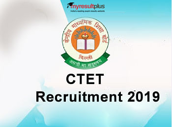 CTET Recruitment 2019 Exam, Application Process to Conclude in March