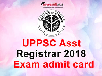UPPSC Assistant Registrar Exam 2018 Admit Card Released, Check the Details