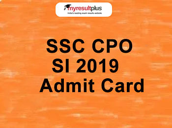 SSC CPO SI Exam 2019 from March, Download Admit Card Now