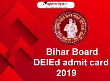 Bihar Board DElEd Admit Card 2019 Released, Know How to Download