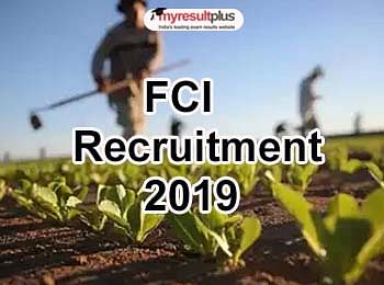 FCI Recruitment 2019 Process Begins Today, Check the Detailed Information