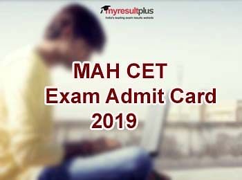 MAH CET Exam Admit Card 2019 can be Downloaded Now, Check Here