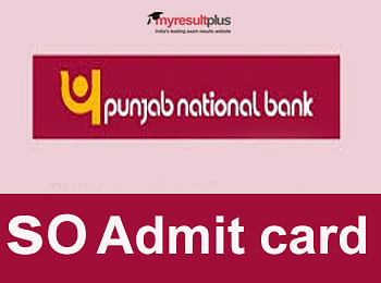 PNB SO Admit Card 2019 Released, Download Now