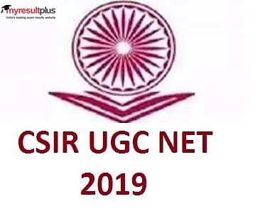 CSIR UGC NET June 2019: Applications to Conclude in Two Days, Check the Details