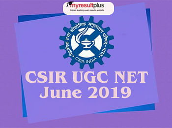 CSIR UGC NET June 2019: Application Process Extends, Check the Updates